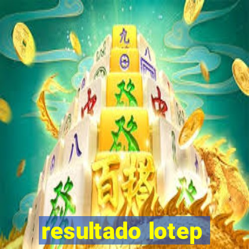 resultado lotep